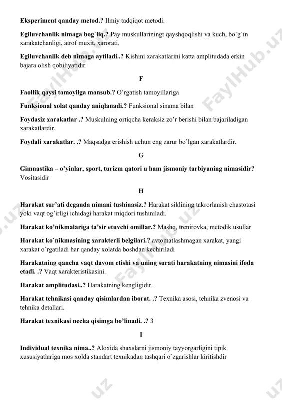 harakat sur’ati deganda nimani tushinasiz.? harakat siklining takrorlanish chastotasi yoki vaqt og’irligi ichidagi harakat miqdori tushiniladi. harakat ko’nikmalariga ta’sir etuvchi omillar.? mashq, trenirovka, metodik usullar harakat ko`nikmasining xarakterli belgilari.? avtomatlashmagan xarakat, yangi xarakat o`rgatiladi har qanday xolatda boshdan kechiriladi harakatning qancha vaqt davom etishi va uning surati harakatning nimasini ifoda etadi. .? vaqt xarakteristikasini. harakat amplitudasi..? harakatning kengligidir. harakat tehnikasi qanday qisimlardan iborat. .? texnika asosi, tehnika zvenosi va tehnika detallari. harakat texnikasi necha qisimga bo’linadi. .? 3 i individual texnika nima..? aloxida shaxslarni jismoniy tayyorgarligini tipik xususiyatlariga mos xolda standart texnikadan tashqari o`zgarishlar kiritishdir j jismoniy tarbiyaning asosiy vositasi nima..? jismoniy mashq jismoniy tarbiya eksperimentida ishtirok etayotgan bitta guruppa nima deyiladi.? kantrol gruppa. jismoniy tarbiya nima.? umumiy tarbiyaning bir turi bo`lib uning asosiy mazmuni o`rgatish va insonning jismoniy sifatlarini tarbiyalashdan iborat jismoniy tarbiyada ilmiy tadqiqot uslublarining turlari.,? nazariy tahlil va umumlashtirish, pedagogik eksperiment, pedagogik kuzatish, matematik statistika, sotsiologik jismoniy …
