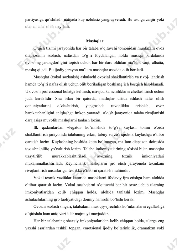 ishga ham alohida e’tibor qaratish lozim. vokal mashqlarni o’qituvchi har bir ovoz uchun ularning imkoniyatlaridan kelib chiqqan holda, alohida tanlashi lozim. mashqlar ashulachilarning ijro faoliyatidagi doimiy hamrohi bo’lishi kerak. ovozni sozlash singari, talabalarni musiqiy-ijrochilik ko’nikmalarni egallashga o’qitishda ham aniq vazifalar majmuyi mavjuddir. har bir talabaning shaxsiy imkoniyatlaridan kelib chiqqan holda, ularga eng yaxshi asarlardan tashkil topgan, emotsional ijodiy ko’tarinkilik, dramatizm yoki lirik asarlarda kuylangan sevgi-muhabbat, qahramonlik va ona -vatanga bo’lgan sadoqat ruhi bilan boyitilgan yorqin obrazlar, xarakterlarga ega to’g’ri ijro dasturini tanlash talabalarning serqirra imkoniyatlarini ochib beruvchi elementlarga hamda vokal-texnik va badiiy ijrochilik mahoratga erishishlariga xizmat qiladi. musiqiy asarlarni o’rganish o’qituvchi talabalarning ovoz imkoniyatlarini inobatga olgan holda, uning ovoziga mos qo’shiq tanlaydi. musiqiy asar matni tavsiya etilgach, mualliflar ijodi o’rganiladi. ayni chog’da, mazkur musiqiy namunaning ma’nosi, g’oyasi talaba ongiga singdiriladi. kuy bilan so’zning mutanosibligi haqida so’z yuritiladi, eshittiriladi. ijro chog’ida holatga kirish, so’z ma’nosi bilan yashash, ohang bilan she’riy matnni …