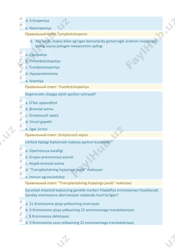 aberratsiyasi natijasida hosil bo'lgan? a. 21 xromosoma qisqa yelkasining inversiyasi b. 9 xromosoma qisqa yelkasining 22 xromosomaga translokatsiyasi c. 5 xromosoma deletsiyasi d. 9 xromosoma uzun yelkasining 22 xromosomaga translokatsiyasi e. 21 xromosoma qisqa yelkasining deletsiyasi правильный ответ: 9 xromosoma uzun yelkasining 22 xromosomaga translokatsiyasi вопрос 10 нет ответа баллов: 0,00 из 1,00 текст вопроса glikogen va nordon fosfataza fermentlari qaysi leykozning markerlari hisoblanadi: выберите один ответ: a. lymfoblast b. myeloblast c. monoblast d. eritroblast e. normoblast отзыв правильный ответ: lymfoblast вопрос 11 нет ответа баллов: 0,00 из 1,00 текст вопроса qon tomirlaridan tashqarida qo'shimcha ravishda, leykotsitlar qaysi makrofaglar tomonidan yo'q qilinadi? выберите один ответ: a. buyrak b. oshqozon c. o'pka d. taloq e. jigar отзыв правильный ответ: taloq вопрос 12 нет ответа баллов: 0,00 из 1,00 текст вопроса dangasa leykositlar sindromida nima sababdan leykopeniya kelib chiqadi: выберите один ответ: a. qon depolarida leykotsitlarning saqlanishi b. qon tomir yetishmovchiligi c. …