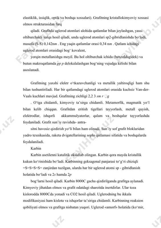 da- antra- sitni havosiz qizdirish yо‘li bilan ham olinadi. sun’iy sof grafit bloklaridan yadro texnikasida, raketa dvigatellarining soplo qatlamasi sifatida va boshqalarda foydalaniladi. karbin karbin asetilenni katalitik oksidlab olingan. karbin qora mayda kristallik kukun kо‘rinishida bо‘ladi. karbinning geksagonal panjarasi tо‘g‘ri chiziqli =s=s=s=s= zanjirdan tuzilgan, ularda har bir uglerod atomi sp - gibridlanish holatida bо‘ladi va 2s hamda 2p bog‘larni hosil qiladi. karbin 8000c gacha qizdirilganda grafitga aylanadi. kimyoviy jihatdan olmos va grafit odatdagi sharoitda inertdirlar. ular toza kislorodda 8000cda yonadi va co2 hosil qiladi. uglerodning bu ikkala modifikasiyasi ham kislota va ishqorlar ta’siriga chidamli. karbinning reaksion qobiliyati olmos va grafitga nisbatan yuqori. uglerod «amorf» holatida (kо‘mir, koks, qurim) havoda oson yonadi. uglerod tо‘g‘ridan-tо‘g‘ri faqat ftor bilan ta’sirlashadi. yuqori temperaturada u oltingugurt va azot bilan birikadi. kо‘mir changi havoda portlovchi bо‘lishi mumkin. yuqori temperaturada uglerod metallar bilan ham birikadi. kо‘pgina metall oksidlari uglerod bilan birikkanda metallgacha qaytariladi. olmos va grafitning xossalarini …