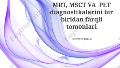 mrt, msct va pet diagnostikalari taqqoslovchi taqdimot — PPTX