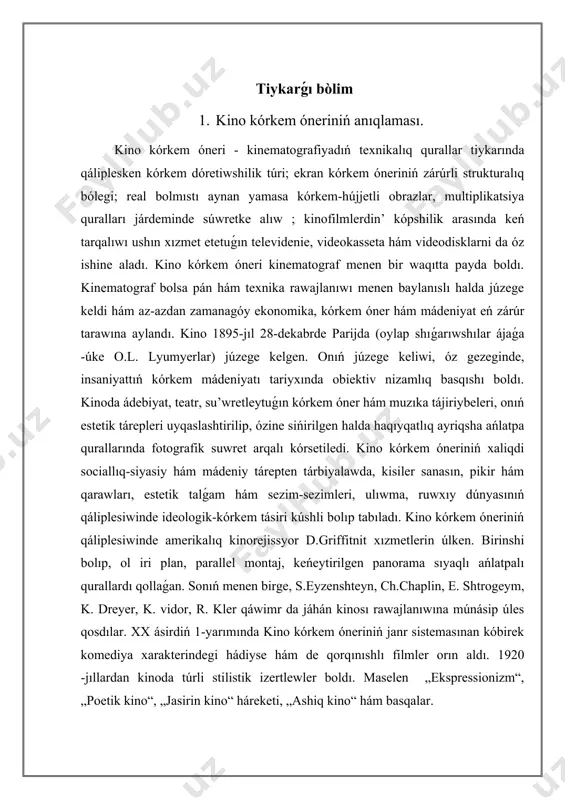 or jetekshi rol oynaydı. film jaratıw 2 tárepti - dóretiwshilik hám islep shıǵarıwdı óz ishine aladı. kino óndiristiń orayı - kinostudiya. tayın filmler kinoprokat arqalı tarqatıladı hám olar kinoteatr, televideniede kórsetiledi. ekran kórkem óneriniń ayriqsha ańlatpa quralları bar: ulıwma, orta hám iri planda súwretke alıw, túrli rakurslarda kameralar háreketi, epizod hám kadrlar montajınıń túrli formaları hám basqa kino kórkem óneriniń 4 tiykarǵı túri ámeldegi: kórkem film, ilimiy-ǵalabalıq kino, hújjetli kino hám multiplikatsion kino. usılardan kórkem film kino kórkem óneriniń tiykarǵı túrlerinen bolıp, arnawlı jazılǵan ssenariy yamasa qayta islengen kórkem ádebiyat (hújjetli yamasa kórkem proza, teatr dramaturgiyasi hám basqalar) tiykarında ijodning ijroiy quralları járdeminde haqıyqıy yamasa toqıma waqıyalardıń aytılıwı ; ilimiy-ǵalabalıq kino tamashagóylarni tábiyaat hám jámiyet turmısı, ilimiy jańa ashılıw hám oylap tabılǵanlar menen tanıstıradı. kino kórkem óneriniń taǵı bir ornıqlı túri - animatsion film. eń keń tarqalǵan formaları súwretli hám quwırshaqlı filmler bolıp tabıladı. súwretshi chizgan súwretler yamasa maketlar, sonıń …