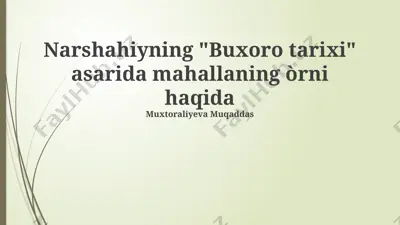 narshahiyning "buxoro tarixi" asarida mahallaning òrni haqida — PPTX