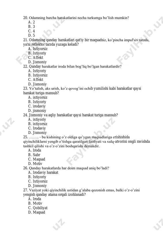 ni necha turkumga bo’lish mumkin? a. 2 b. 3 c. 4 d. 5 21. odamning qanday harakatlari qat'iy bir maqsadsiz, ko’pincha impul'siv tarzda, ya'ni reflektor tarzda yuzaga keladi? a. ixtiyorsiz b. ixtiyoriy c. affekt d. jismoniy 22. qanday harakatlar iroda bilan bog’liq bo’lgan harakatlardir? a. ixtiyoriy b. ixtiyorsiz c. affekt d. jismoniy 23. yo’talish, aks urish, ko’z qovog’ini ochib yumilishi kabi harakatlar qaysi harakat turiga mansub? a. ixtiyorsiz b. ixtiyoriy c. irodaviy d. jismoniy 24. jismoniy va aqliy harakatlar qaysi harakat turiga mansub? a. ixtiyoriy b. ixtiyorsiz c. irodaviy d. jismoniy 25. …….. - bu kishining o’z oldiga qo’ygan maqsadlariga erishishida qiyinchiliklarni yengib o’tishga qaratilgan faoliyati va xulq-atvorini ongli ravishda tashkil qilishi va o’z-o’zini boshqarishi demakdir. a. iroda b. sabr c. maqsad d. motiv 26. qanday harakatlarda har doim maqsad aniq bo’ladi? a. irodaviy harakat b. ixtiyoriy c. ixtiyorsiz d. jismoniy 27. vaziyat yoki qiyinchilik ustidan g’alaba qozonish emas, balki …