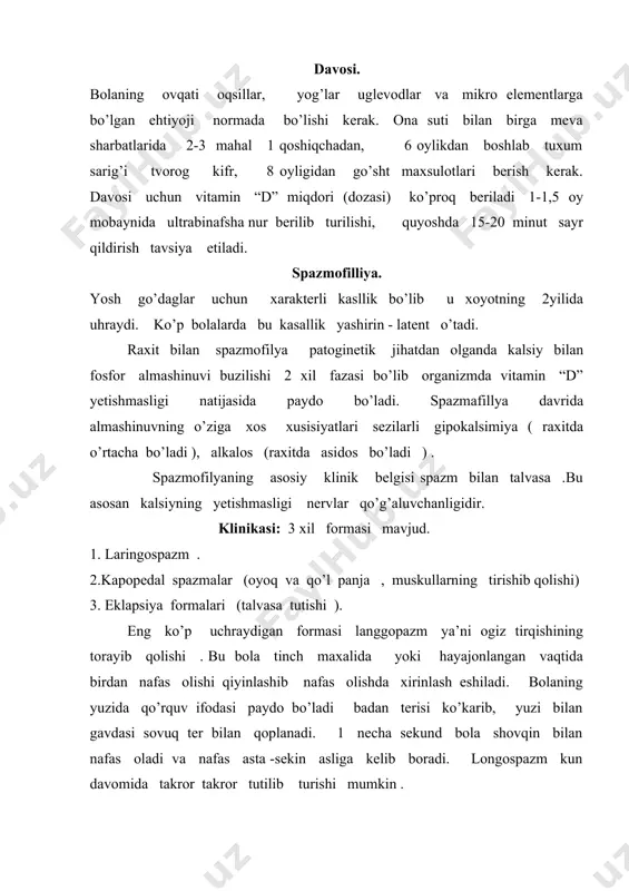 niga ikki mahal fenobarbital, kalsiy pereparatlari berish zarur. profilaktikasi rahit bilan bir hil. bolani ko’krak suti bilan emizish sun’iy ovqatlantirilib kelayotgan bolalar meva sharbatlari, qo’shimcha ovqatlarni vitaminlarni kalsiy pereparatlarini berish zarur. adabiyotlar: 1. v.p.bisyarina “bolalar kasalliklari bolalar parvarishi va go’daklarning anatomik - fiziologik xususiyatlari “ toshkent 1990 yil. 2. v.a.belousov, a.d. pevzner “bolalar kasalliklari “ toshkent 1992 yil . 3. j.eshqobulov, a.maxmudov “bolalar kasalliklari “ toshkent 1993 yil. 4. www.ziyonet.uz