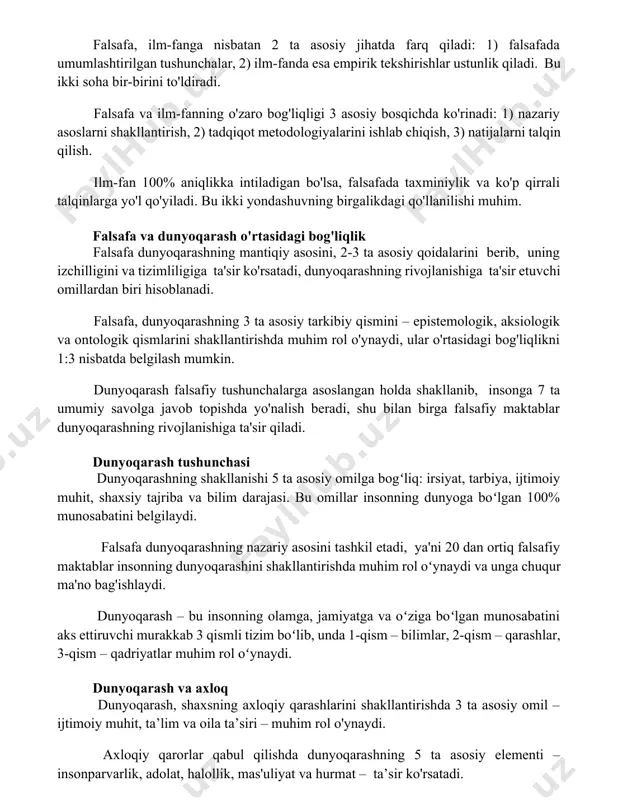 larni talqin qilish. ilm-fan 100% aniqlikka intiladigan bo'lsa, falsafada taxminiylik va ko'p qirrali talqinlarga yo'l qo'yiladi. bu ikki yondashuvning birgalikdagi qo'llanilishi muhim. falsafa va dunyoqarash o'rtasidagi bog'liqlik falsafa dunyoqarashning mantiqiy asosini, 2-3 ta asosiy qoidalarini berib, uning izchilligini va tizimliligiga ta'sir ko'rsatadi, dunyoqarashning rivojlanishiga ta'sir etuvchi omillardan biri hisoblanadi. falsafa, dunyoqarashning 3 ta asosiy tarkibiy qismini – epistemologik, aksiologik va ontologik qismlarini shakllantirishda muhim rol o'ynaydi, ular o'rtasidagi bog'liqlikni 1:3 nisbatda belgilash mumkin. dunyoqarash falsafiy tushunchalarga asoslangan holda shakllanib, insonga 7 ta umumiy savolga javob topishda yo'nalish beradi, shu bilan birga falsafiy maktablar dunyoqarashning rivojlanishiga ta'sir qiladi. dunyoqarash tushunchasi dunyoqarashning shakllanishi 5 ta asosiy omilga bogʻliq: irsiyat, tarbiya, ijtimoiy muhit, shaxsiy tajriba va bilim darajasi. bu omillar insonning dunyoga boʻlgan 100% munosabatini belgilaydi. falsafa dunyoqarashning nazariy asosini tashkil etadi, ya'ni 20 dan ortiq falsafiy maktablar insonning dunyoqarashini shakllantirishda muhim rol oʻynaydi va unga chuqur ma'no bag'ishlaydi. dunyoqarash – bu insonning …