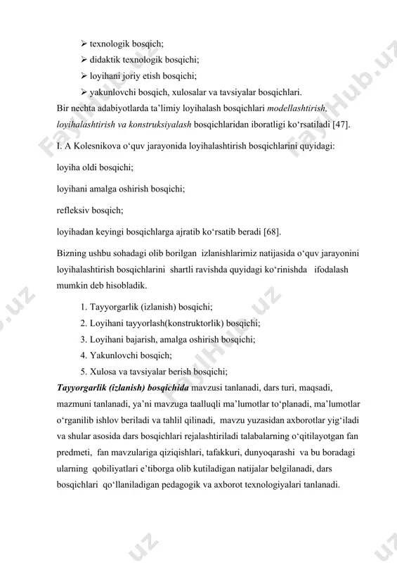 hlari. bir nechta adabiyotlarda ta’limiy loyihalash bosqichlari modellashtirish, loyihalashtirish va konstruksiyalash bosqichlaridan iboratligi ko‘rsatiladi [47]. i. a kolesnikova o‘quv jarayonida loyihalashtirish bosqichlarini quyidagi: loyiha oldi bosqichi; loyihani amalga oshirish bosqichi; refleksiv bosqich; loyihadan keyingi bosqichlarga ajratib ko‘rsatib beradi [68]. bizning ushbu sohadagi olib borilgan izlanishlarimiz natijasida o‘quv jarayonini loyihalashtirish bosqichlarini shartli ravishda quyidagi ko‘rinishda ifodalash mumkin deb hisobladik. 1. tayyorgarlik (izlanish) bosqichi; 1. loyihani tayyorlash(konstruktorlik) bosqichi; 1. loyihani bajarish, amalga oshirish bosqichi; 1. yakunlovchi bosqich; 1. xulosa va tavsiyalar berish bosqichi; tayyorgarlik (izlanish) bosqichida mavzusi tanlanadi, dars turi, maqsadi, mazmuni tanlanadi, ya’ni mavzuga taalluqli ma’lumotlar to‘planadi, ma’lumotlar o‘rganilib ishlov beriladi va tahlil qilinadi, mavzu yuzasidan axborotlar yig‘iladi va shular asosida dars bosqichlari rejalashtiriladi talabalarning o‘qitilayotgan fan predmeti, fan mavzulariga qiziqishlari, tafakkuri, dunyoqarashi va bu boradagi ularning qobiliyatlari e’tiborga olib kutiladigan natijalar belgilanadi, dars bosqichlari qo‘llaniladigan pedagogik va axborot texnologiyalari tanlanadi. лойиҳани тайёрлаш (конструкторлик) босқичи. dars bosqichlarga ajratilib, har bir bosqichda …