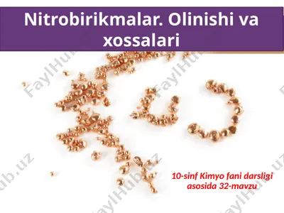 nitrobirikmalar. olinishi va xossalari. 10 - sinf — PPTX