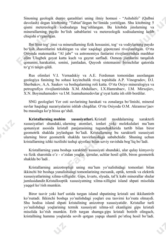 n ular uzoq vaqt davomida suv va shamol kuchi tufayli qirralari sinib, silliqlashadi hamda yumaloq shaklga kiradi. ulardan o‘z navbatda mayda donachalar - qum va changlar paydo bo‘ladi. agar shu shag‘allar daryo o‘zanida to‘plansa, orasiga gil va qum kirib, bir butun hamirga aylanadi. vaqtning o‘tishi bilan aralashgan narsalar suv tagiga ko‘milib ketadi. beruniyning zamondoshi, buyuk olim, tabiatshunos va faylasuf abu ali ibn sino (980-1037) ham geologiya fanining rivojlanishiga o‘z hissasini qo‘shdi. ibn sinoning geologik dunyo qarashlari uning ilmiy homusi - “ashshifo” (qalbni davolash) degan kitobining “tabiat”degan bo‘limida yoritilgan. shu kitobning 5 qismi metereologik xodisalarga bag‘ishlangan. bu kitobda jinslarning va minerallarning paydo bo‘lish sabablarini va metereologik xodisalarning kelib chiqishi o‘rganilgan. ibn sino tog‘ jinsi va minerallarning fizik hossasini, tog‘ va vodiylarning paydo bo‘lish sharoitlarini tekshirgan va ular xaqidagi gipotezani rivojlantirgan. o‘rta osiyoda matematika “al jabr” va astronomiya fanlarini rivojlantirishda mashhur olim ulugbek goyat katta kuch va gayrat sarfladi. osmon jismlarini tarqalish …