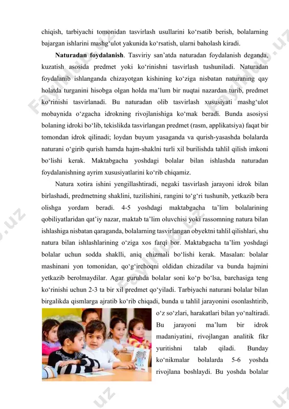 tomonidan, qo‘g‘irchoqni oldidan chizadilar va bunda hajmini yetkazib berolmaydilar. agar guruhda bolalar soni ko‘p bo‘lsa, barchasiga teng ko‘rinishi uchun 2-3 ta bir xil predmet qo‘yiladi. tarbiyachi naturani bolalar bilan birgalikda qismlarga ajratib ko‘rib chiqadi, bunda u tahlil jarayonini osonlashtirib, o‘z so‘zlari, harakatlari bilan yo‘naltiradi. bu jarayoni ma’lum bir idrok madaniyatini, rivojlangan analitik fikr yuritishni talab qiladi. bunday ko‘nikmalar bolalarda 5-6 yoshda rivojlana boshlaydi. bu yoshda bolalar tasvirlayotgan ishlarini naturaga nisbatan taqqoslashga urinadilar. masalan: katta guruhda naturadagi archa shoxlarini tasvirlayotganda, bolalar shoxni fazoda joylashtiradilar (vertikal yoki qiya holatda) va shoxdagi shoxchalarning sonini, o‘lchamlarini chap va o‘ng tomondan, to‘q yoki och rang bilan chizadilar. natura sifatida tirik qushlar, hayvonlardan foydalanish mumkin emas. ularning harakatlari, tovushlari bolalarni rasm chizishdan chalg‘itadi, bolalarning predmetni kerakli holatda idrok qilishlariga, diqqatlarini bir nuqtaga qaratishga halaqit beradi. shunday qilib, o‘rgatish metodi sifatida naturadan foydalanish tasvirlashning butun jarayonini o‘z ichiga mujassamlashtiradi: predmetining birlamchi tahlili; tasvirni naturaga nisbatan taqqoslash; natijaning …