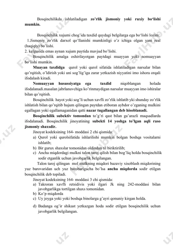 yoki uning manfaatlarini ko‘zlab sodir etilgan bo‘lsa, —o‘n besh yildan yigirma yilgacha ozodlikdan mahrum qilish bilan jazolanadi. bosqinchilik jinoyatining obekti o‘zganing mol mulkini muhofaza qilishni taminlovchi fuqarolarning hayoti sog‘lig‘i xavfsizligini taminlashga qaratilgan ijtimoiy munosabatlardir. obektiv tomondan bosqinhilik o‘zganing mol mulkini talon-taroj qilish maqsadida shu mulkning egallanishiga qarshilik ko‘rsaygan shaxsning hayoti yoki sog’lig’i uchun xavli bo’lgan zo’rlik ishlatish yoki shunday zo‘rlik ishlatish bilan qo‘rqitib xujum qilishda ifodalanadi. bosqinchilik sodir etishdagi xujum qonunga hilof ravishda ochiqdan -ochiq yoki yashirincha to‘satdan jabrlanuvchiga yani mulkdorga shuningdek talon taroj qilishga qarshilik ko‘rsatgan boshqa uchunchi shaxsga zo’rlik ishlatib g;ayri qonuniy tasir ko‘rsatishda ifodalanadi. bosqinchilikda ishlatiladigan zo’rlik jismoniy yoki ruxiy bo‘lishi mumkin. bosqinchilik xujumi chog’ida taxdid quydagi belgilarga ega bo‘lishi lozim: 1.jismoniy zo‘rlik darxol qo’llanishi mumkinligi o’z ichiga olgan yani real (haqiqiy) bo’lishi. 2. kelgusida emas aynan xujum paytida mavjud bo’lishi. bosqinchilik amalga oshirilayotgan paytdagi muayyan yoki nomuayyan bo‘lishi mumkin. muayan taxdidga qurol yoki qurol sifatida ishlatiladigan …
