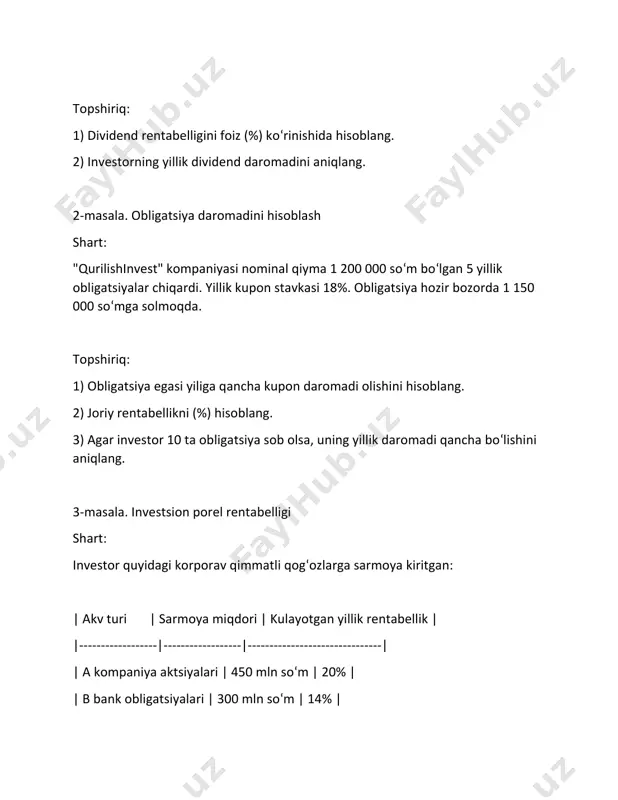 lik rentabelligini hisoblang. 4-masala. riskni hisoblash shart: hukumatning 5 yillik obligatsiyalarining rentabelligi 16%, "elektrozavod" korporatsiyasining obligatsiyalari esa 23% rentabellik taklif qilmoqda. topshiriq: 1) risk primini (%) hisoblang. 2) risk primiga taʼsir etuvchi 3 ta omilni tushuntiring. 5-masala. diskont holatlarni tahlil qilish shart: "agrobiznes" kompaniyasi nominal qiymati 800 000 soʻm boʻlgan obligatsiyalar chiqardi. topshiriq: quyidagi holatlarda obligatsiyalar qanday sharoitda sotilayotganini aniqlang: 1) obligatsiya 750 000 soʻmga sotilmoqda 2) obligatsiya 850 000 soʻmga sotilmoqda 3) obligatsiya 800 000 soʻmga sotilmoqda 6-masala. dividendlarni reinvestitsiya qilish shart: investorda "milliytelekom" kompaniyasining 80 ta aktsiyasi mavjud. kompaniya har bir aktsiya uchun 1 500 soʻm dividend toʻlaydi. dividendlarni reinvestitsiya qilish uchun yangi aktsiyalar 30 000 soʻm narxda taklif etilmoqda. topshiriq: 1) investorning umumiy dividend daromadini hisoblang. 2) dividendlar hisobiga qancha yangi aktsiya sotib olish mumkinligini aniqlang. 3) agar kompaniya yangi aktsiyalarni 5% chegirma bilan sotayotgan boʻlsa, qancha aktsiya sotib olish mumkin? javoblar : korporativ qimmatli qogʻozlar boʻyicha …