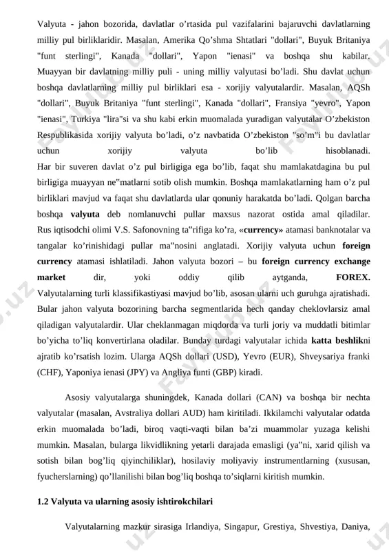 ga likvidlikning yetarli darajada emasligi ( ya‟ni , xarid qilish va sotish bilan bog’liq qiyinchiliklar ), hosilaviy moliyaviy instrumentlarning ( xususan , fyucherslarning ) qo’llanilishi bilan bog’liq boshqa to’siqlarni kiritish mumkin . 1.2 valyuta va ularning asosiy ishtirokchilari valyutalarning mazkur sirasiga irlandiya , singapur , grestiya , shvestiya , daniya , oman, quvayt , hindiston kabi davlatlar valyutalari kiritiladi . ekzotik valyutalar bo’yicha doimo kotirovkalar mavjud , biroq ba’zida operatsiyalar miqyosi , muddatli bitimlar bozori bo’yicha (agar u umuman mavjud bo’lsa ) katta cheklovlarning bo’lishi ehtimoli bor ; shuningdek , muayyan davlatlar tomonidan ularning keng savdosiga qarshi qonuniy cheklovlar ham o’rnatiladi . mazkur guruhga indoneziya , tailand , gonkong , malayziya , vetnam , fillipinalar kabi mamlakatlar valyutalarini kiritish mumkin . hozirgi kunda yangi paydo bo‘luvchi bozorlar valyutalari ham yuzaga keldi . bular chexiya , slovakiya , polsha , rossiya, janubiy amerika va jar mamlakatlari pul birliklaridir . qavslar ichidagi …