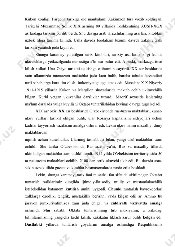 lakachilik istebdodidan batamom kutilish umini uygotdi. chunki tuntarish bayrokdorlari xalklarga ozodlik, tenglik, mustakillik berishni va'da kilgan edil ar. ammo bu jarayon jumxuriyatimizda xam juda chigal va ziddiyatli vaziyatda amalga oshirildi. shu sababli oktabr tuntarishining tub moxiyatini, u xakidagi bilimlarimizning yangicha taxlil kilish, xakikatni tiklash zarur bulib kolgan edi. dastlabki yillarda tuntarish goyalarini amalga oshirishga respublikamiz xayotining uning uziga xos xususiyatlarini mutlako bilmaydigan xattoki, bilishni xoxlamayditan kishilar raxbarlik kilib turli baxonalar bilan maxalliy axoli vakillarini katnashtirmaganligi, xalkimizning ming yillar mobaynida shakllanib, rivojlanib borgan urf odatlar, tarixiy an'analariga turmush-tarziga zid, ularga tugri kelmaydigan tor sinfiy nuktai nazardan karash, zuravonlik siyosati yurgizila boshlaganligi xakikat, ularni inkor kilib bulmaydi. keyinchalik xam o’zbekistonlik partiya va shurolar xukumati o’zbekiston rasman mustakil milliy davlat deb e'lon kilindi. milliy bayrok va milliy gimn yozildi. amalda esa respublika mustamlaka xolida kolaverdi. mustamlakachilik yangicha shakli bilan almashtirildi. respublika partiya va davlat organlari, markazning kurgazmasi bilan ish olib bordi, kup xollarda …