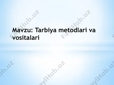 tarbiya metodlari va vositalari — PPTX