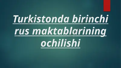 turkistonda birinchi rus maktablarining ochilishi — PPTX