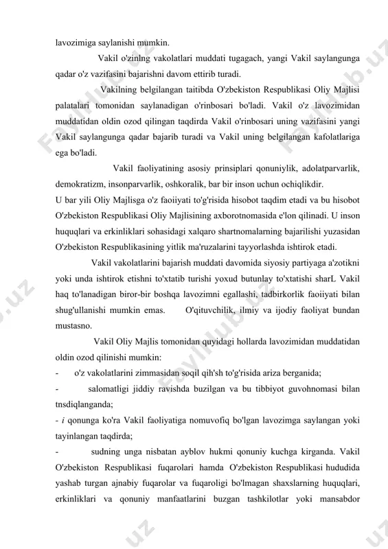 unga nisbatan ayblov hukmi qonuniy kuchga kirganda. vakil o'zbekiston respublikasi fuqarolari hamda o'zbekiston respublikasi hududida yashab turgan ajnabiy fuqarolar va fuqaroligi bo'lmagan shaxslarning huquqlari, erkinliklari va qonuniy manfaatlarini buzgan tashkilotlar yoki mansabdor shaxslarning harakatlari yoki harakatsizligi ustidan bergan shikoyatlarini ko'rib chiqadi va o'z tekshiruvini o'tkazish huquqiga ega. u uchinchi shaxslar, shu jumladan, jamoat birlashmalarining aniq bir kishi yoki bir guruh shaxslarning huquqlari, erkinliklari va qonuniy manfaatlari buzilganligi ustidan bergan shikoyatlarini ko'rib chiqish uchun qabul qiladi, buning uchun ulaniing roziligi bo'lishi shart. lekin u sudning vakolatiga taalluqli bo'lgan masalalarni ko'rib chiqmaydi. vakil arizachining o'z huquqlari, erkinliklari va qonuniy manfaatlari buzilganligi ma'lum bo'lib qolgan paytdan boshlab yoki agar arizachi o'z huquqlari va erkinliklarini himoya qilishning boshqa vositalaridan t'oydalangan hamda qabul qilingan qarorlardan qoniqmagan bo'lsa, o'z shikoyati bo'yicha qabul qilingan oxirgi qarordan xabar topgan paytdan boshlab, bir yil davomida bergan shikoyatlarini ko'rib chiqadi. vakilga berilgan shikoyatda arizachining familiyasi, ismi, otasining israi, arizachining manzili, …