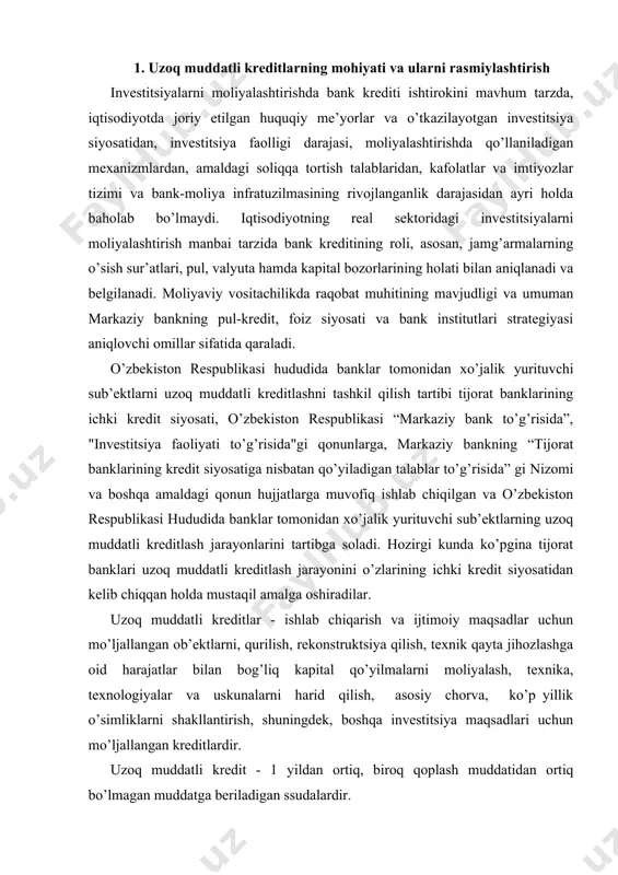 osatidan kelib chiqqan holda mustaqil amalga oshiradilar. uzoq muddatli kreditlar - ishlab chiqarish va ijtimoiy maqsadlar uchun mo’ljallangan ob’ektlarni, qurilish, rekonstruktsiya qilish, texnik qayta jihozlashga oid harajatlar bilan bog’liq kapital qo’yilmalarni moliyalash, texnika, texnologiyalar va uskunalarni harid qilish, asosiy chorva, ko’p yillik o’simliklarni shakllantirish, shuningdek, boshqa investitsiya maqsadlari uchun mo’ljallangan kreditlardir. uzoq muddatli kredit - 1 yildan ortiq, biroq qoplash muddatidan ortiq bo’lmagan muddatga beriladigan ssudalardir. uzoq muddatli kreditlar bilan xo’jalik yurituvchi sub’ektlar — yuridik shaxslar va xususiy tadbirkorlar, shuningdek, qonun hujjatlarida belgilangan tartibda ro’yxatga olingan, yuridik shaxsni hosil qilmagan dehqon xo’jaliklari ta’minlanadilar. kreditlanayotgan ob’ekt qiymatining kamida 30 % i o’z yoki boshqa xil moliyalash manbalari bilan ta’minlangan qurilish ob’ektlarini kreditlash uchun tavsiya etiladi, lekin amaliyotda muhim investitsiya loyihalari uchun istisno tariqasida bu me’yordan past bo’lishi mumkin. o’zbekiston respublikasi vazirlar mahkamasining qarori bo’yicha moliya vazirligi kafolati ostida, shuningdek byudjetdan tashqari fondlarning kredit liniyalari hisobidan kreditlanadigan ob’ektlar bundan mustasno. uzoq muddatli …