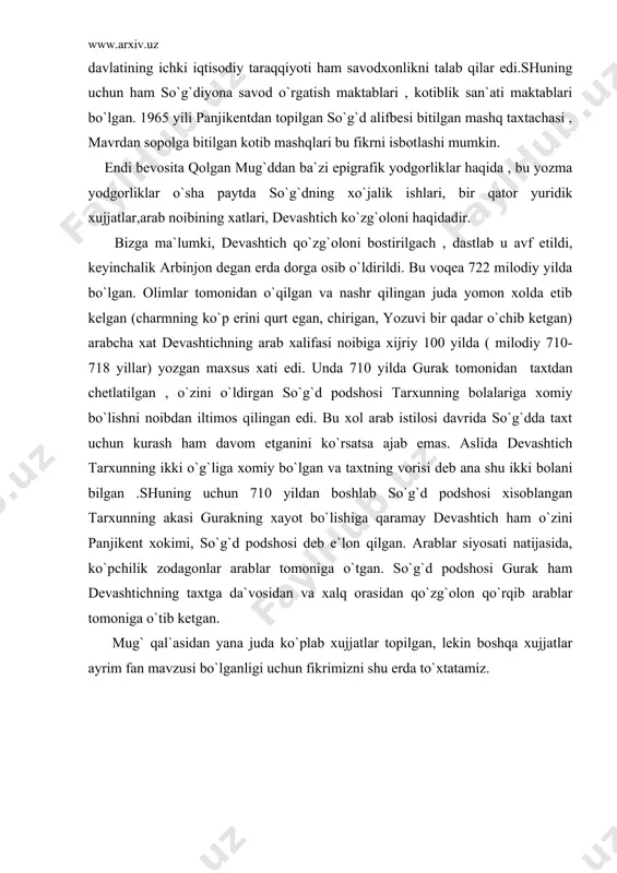 ablar siyosati natijasida, ko`pchilik zodagonlar arablar tomoniga o`tgan. so`g`d podshosi gurak ham devashtichning taxtga da`vosidan va xalq orasidan qo`zg`olon qo`rqib arablar tomoniga o`tib ketgan. mug` qal`asidan yana juda ko`plab xujjatlar topilgan, lekin boshqa xujjatlar ayrim fan mavzusi bo`lganligi uchun fikrimizni shu erda to`xtatamiz.