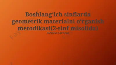boshlangʻich sinflarda geometrik materialni oʻrganish metodikasi(2-sinf misolida) — PPTX