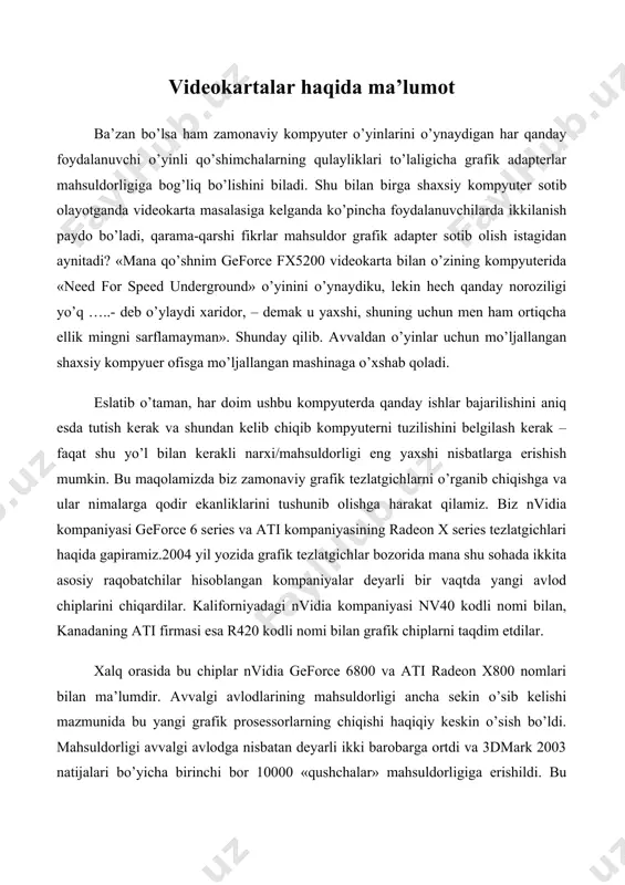 algi avlodga nisbatan deyarli ikki barobarga ortdi va 3dmark 2003 natijalari bo’yicha birinchi bor 10000 «qushchalar» mahsuldorligiga erishildi. bu yangi qurilmalarning imkoniyatlari eng zamonaviy 3d-o’yinlar uchun hatto tasvir sifatini maksimal darajada sozlaganda ham yetib ortadi. bu ikki kompaniyalar ichida ilg’orini ko’rsatishning (nvidia yoki ati) hech ham iloji yo’q, bu ikki stakandagi suvlarni taqqoslash bilan barobardir. u yoki bu videokartalarga baho berishdan avval ularning umuman qandayligini bilish olish kerak. umuman olganda videokarta – bu plata, prosessor, xotira va sovutish tizimidan tashkil topgan shaxsiy kompyuterning yaxlit bir grafik tizimidir. aytish mumkinki, videokarta – bu shaxsiy kompyuterning platformasi bilan o’xshash tuzilishdagi alohida tizim, lekin u faqat grafik ma’lumotlarni ishlab chiqadi. ushbu holatda gpu (graphic processor unit) prosessor hisoblanadi. grafik prosessorlar biz uchun odatiy bo’lgan markaziy mikroprosessorlardan farqli ravishda ancha oddiyroq yarim o’tkazgichli qurilma hisoblanadi. zamonaviy gpu unchalik nozik bo’lmagan 110/130 nm texnologik jarayon bilan ishlab chiqarilmasa ham (gpu ishlab chiqaruvchi ulkan intel va …