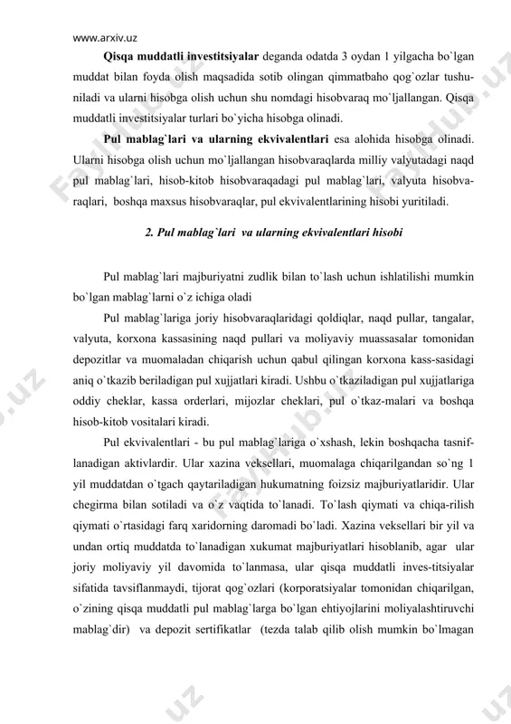 an iborat. kechikishlar va jarima sanktsiyalari pul ekvivalentlari pul mablag`lariga almashtirilishiga ta`sir qilishi mumkin. shuning uchun ekvivalentlar kassa hisobvarag`idan olinadi. ko`pincha pul ekvivalentlarini hisob-kitob vositasiga aylantirish ehtiyoji yo`q. ekvivalentlar odatda qisqa muddatli investitsiyalar hisobvarag`iga olib boriladi. hisobot davri oxirida to`liq olinmagan pul o`tkazmalari cheklar pul mablag`lari hisobvarag`i qoldiqlaridan ayrilmaydi. overdraft - bu qisqa muddatli majburiyat kabi hisoblanadigan va avval aktiv hisobvarag`ida mavjud bo`lgan, debet qoldig`idan yuqori bo`lgan summada to`-lovni amalga oshirishda vujudga keladigan kredit qoldig`idir. overdraft, agar bank tomonidan to`langan summa mijoz hisobvarag`idagi qoldiqdan yuqori bo`lgan hollarda qo`llaniladi. lekin agar omonatchi hisobva-rag`idan overdraftini amalga oshirayotgan bo`lsa, biroq ushbu bankning boshqa hisobvarag`ida musbat qoldiqqa ega bo`lgan holda debet va kredit qoldiqlarini qoplash mumkin. bu holda bank debitor va kreditor rolini bajaradi. ammo turli muassasalarning hisobvaraqlari o`zaro qoplanmaydi. kichik kassalar - avans jamg`armalarining bir turi bo`lib, kundalik sarf-lar uchun zarur bo`lgan pullardan tashkil topadi. avans jamg`armalari - bu xarajat qilingan summalarni doimiy …