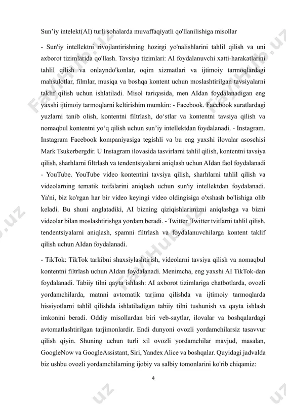 hilarning ijobiy va salbiy tomonlarini ko'rib chiqamiz: turli xil ovoz yordamchilarining ijobiy va salbiy tomonlari[2] jadvaldagi ma'lumotlardan ovozli yordamchilarni tahlil qilish va yanada rivojlantirish uchun foydalanish mumkin. sun'iy intellekt – texnologik rivojlanish asosi sun'iy intellekt texnologiyalaridan foydalanishni kengaytirish, raqamli ma'lumotlarni yig'ish, saqlash va qayta ishlash tizimini takomillashtirish maqsadida hozirda yurtimizda ushbu sohada malakali kadrlarni tayyorlash, mazkur yo'nalishdagi ilmiy-loyihalarni qo'llab-quvvatlash bo'yicha qator ishlar amalga oshirilmoqda. o'z navbatida sun'iy intellektni ilm-fanga joriy etish uchun malakali kadrlar sonini oshirish talab etiladi. negaki aynan o'z kasbining ustasi bo'lgan mutaxassislar barcha jabhalarga sun'iy intellekt kirib borishida asosiy omil bo'ladi. hozirda yurtimizda shu yo'nalish bo'yicha “raqamli texnologiyalar va sun'iy intellekt” ixtisosligi oliy malakali kadrlarning ilmiy va ilmiy-pedagogik mutaxassisliklar nomenklaturasiga kiritildi va uning pasporti yaratildi. muhammad al-xorazmiy nomidagi toshkent axborot texnologiyalari universiteti hamda raqamli texnologiyalar va sun'iy intellektni rivojlantirish ilmiy-tadqiqot institutida “raqamli texnologiyalar va sun'iy intellekt ixtisosligi” bo'yicha oliy ta'limdan keyingi ta'lim instituti ochildi. sun'iy intellekt sohasida …
