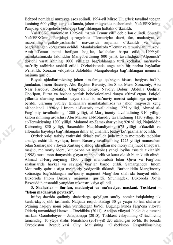 rini xalqimiz ongi va qalbiga singdirish borasida ulkan ishlarni amalga oshirishga qaratilgan muhim dastur bo‘ldi. mustaqil o‘zbekistonda maʼnaviy yuksalishning bosh yo‘li deb, avvalo, ajdodlar merosini chuqur o‘rganish, undan faxrlanish tuyg‘usi asosiy o‘ringa qo‘yildi. markaziy osiyo tarixida siyosiy aql-idrok bilan maʼnaviy jasoratni, diniy dunyoqarash bilan qomusiy bilimdonlikni o‘zida mujassam etgan buyuk arboblar ko‘p bo‘lgan. ularning nomlari, jahon sivilizatsiyasi taraqqiyotiga qo‘shgan buyuk hissalari hozirgi kunda butun dunyoga maʼlum. tarixiy tajriba, anʼanalarning meros bo‘lib o‘tishi – bularning barchasi yangidan-yangi avlodlarni tarbiyalaydigan qadriyatlarga aylanib qolmog‘i zarur. maʼnaviy sohadagi o‘zgarishlarning keng ko‘lami, ayniqsa, so‘nggi uch yilda yanada aniq namoyon bo‘la boshladi. islom hamkorlik tashkiloti tashqi ishlar vazirlari kengashining 43-sessiyasida o‘zbekiston respublikasi prezidenti lavozimini bajaruvchi, mamlakat bosh vaziri sh.m.mirziyoyev “taʼlim va maʼrifat-tinchlik va bunyodkorlik sari yo‘l” nomli maʼruzasida (2016-yil 18-oktabr) shunday degan edi: “buyuk tarixda hech narsa izsiz ketmaydi. u xalqlarning qonida, tarixiy xotirasida saqlanadi va amaliy ishlarida namoyon bo‘ladi. shuning uchun ham u qudratlidir. tarixiy …