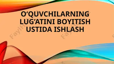 o‘quvchilarning lug’atini boyitish ustida ishlash — PPTX
