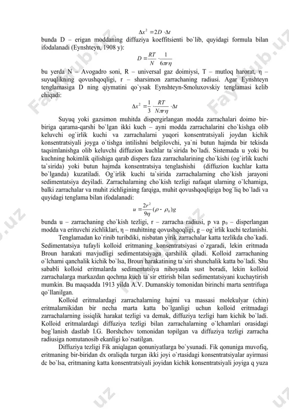 energiyasi hisobiga ro`y beradigan harakatidir kolloid zarrachalarning harakat yo`li doimo o`zgarib turadi, ularning o`tgan yo`lini chizib boorish juda qiyin. tajribalarning ko`rsatishicha, broun harakati moddaning tabiatiga mutlaqo bogliq bo`lmay, u harorat, muhitning qovushqoqligi va zarrachalar o`lchamiga qarab o`zgaradi. dispers faza zarrachalari erituvchi molekulalarining tartibsiz kelib urilishi tufayli ham o`z harakat yo`nalishini o`zgartiradi. nisbatan mayda zarrachalarga har tarafdan kelib urilishlar soni odatda bir xil bo`lmaydi, shuning uchun zarrachalar murakkab traektoriya bo`yicha harakat qiladi. o`lchami juda yuqori bo`lgan zarrachalarda broun harakati kuzatilmaydi. 1905 yilda eynshteyn va 1906 yilda smoluxovskiy (bir-biridan bexabar xolda) broun harakatining kinetik nazariyasini yaratdilar. eynshteyn broun harakatiga gaz qonunlarini tatbiq qilib, zarrachalarning δt vaqt ichida o`rtacha siljishining kvadrat qiymatini aniqlash formulasini keltirib chiqardi: bunda d – erigan moddaning diffuziya koeffitsienti bo`lib, quyidagi formula bilan ifodalanadi (eynshteyn, 1908 y): bu yerda n – avogadro soni, r – universal gaz doimiysi, t – mutloq harorat, η – suyuqlikning qovushqoqligi, r – sharsimon …