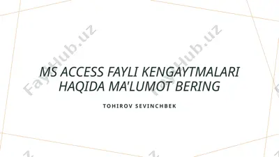 ms access fayli kengaytmalari haqida ma'lumot — PPTX