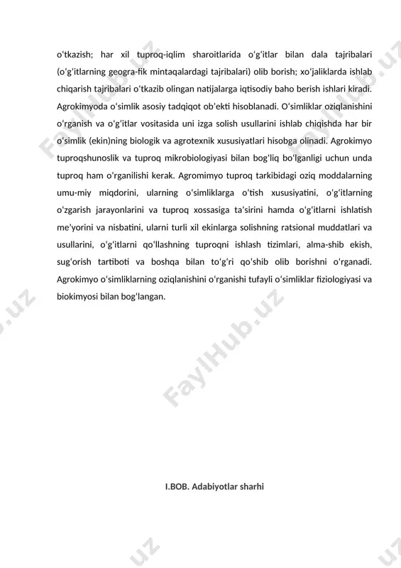alma-shib ekish, sug‘orish tartiboti va boshqa bilan to‘g‘ri qo‘shib olib borishni o‘rganadi. agrokimyo o‘simliklarning oziqlanishini o‘rganishi tufayli o‘simliklar fiziologiyasi va biokimyosi bilan bog‘langan. i.bob. adabiyotlar sharhi o`simliklarning oziqlanishi ikki shakldan iborat bo`lib, havodan va tuproqdan oziqlanish jarayonlarini o`z ichiga oladi. bu ikki jarayon-fotosintez va mineral elementlarni tuproqdan yutish bilan birgalikda o`simliklarning avtotroflik xususiyatlarini belgilaydi. mana shu uzviy bog`liqlik natijasida o`simliklarning organik asosga ega to`qimalari, organlari va umumiy tanasi hosil bo`ladi. ularning o`sishi va rivojlanishini to`la ta`minlash uchun tuproqdan juda ko`p mineral elementlar yutiladi. shuning uchun ham bunga o`simliklarning ildiz orqali oziqlanishi deyiladi. o'simliklarning ildiz orqali oziqlanishida tuproq xususiyatlari va unumdorligi, ayniqsa tuproqning suv o'tkazuvchanlik , havo o'tkazuvchanlik xossalari, tarkibidagi organik moddalar va o'simliklar uchun muhim oziq elementlarni to'plash qobiliyati katta ahamiyatga ega. o’g’itlar tuproq unumdorligini ko’tarishda, hosilni oshirishda juda kuchli omil hisoblanadi. chunki o’g’itlar yordamida, eng avvalo, tuproq gumus, azot va boshqa kul elementlar bilan boyiydi. buning natijasida qishloq xo’jalik …