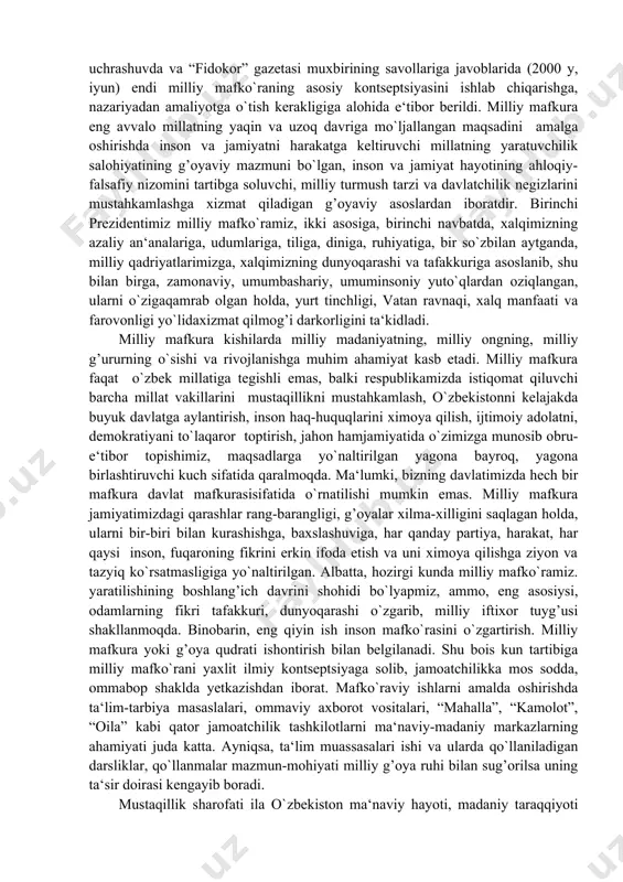 sh, uning ilmiy-nazariy asoslarini yaratish, mafko`raviy tarbiya yo`nalishlarini ishlab chikish, shu asosda jamiyatimizda ijtimoiy fikrni shakllantirishda bir qator tadbirlar amalga oshirildi. biroq bu tadbirlarni amalga oshirish jarayonida mafkura yaratish masalasi naqadar keng qamrovli ekanligini ko`rsatdi. darhaqiqatni, bu vazifa bir-ikki yillik emas, balki millat butun umri davrida hal qiluvchi, yangi zamonaviy talablarni inobatga olib, takomillashib va boyib borishni taqozo etuvchi jarayondir. shu bois 2000 yil aprel oyida davlat rahbarimizning bir guruhi olim va adiblar bilan navbatdagi uchrashuvda va “fidokor” gazetasi muxbirining savollariga javoblarida (2000 y, iyun) endi milliy mafko`raning asosiy kontseptsiyasini ishlab chiqarishga, nazariyadan amaliyotga o`tish kerakligiga alohida e‘tibor berildi. milliy mafkura eng avvalo millatning yaqin va uzoq davriga mo`ljallangan maqsadini amalga oshirishda inson va jamiyatni harakatga keltiruvchi millatning yaratuvchilik salohiyatining g’oyaviy mazmuni bo`lgan, inson va jamiyat hayotining ahloqiy-falsafiy nizomini tartibga soluvchi, milliy turmush tarzi va davlatchilik negizlarini mustahkamlashga xizmat qiladigan g’oyaviy asoslardan iboratdir. birinchi prezidentimiz milliy mafko`ramiz, ikki asosiga, birinchi …