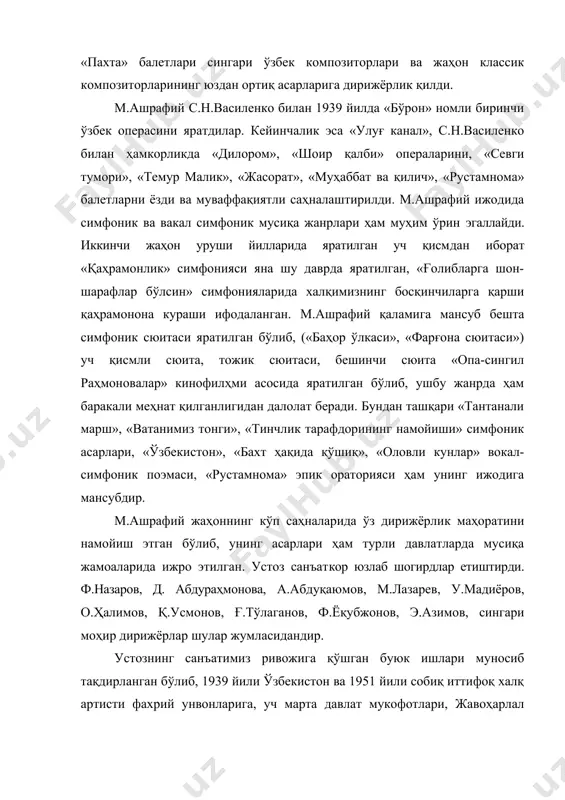 имфоник мусиқа жанрлари ҳам муҳим ўрин эгаллайди. иккинчи жаҳон уруши йилларида яратилган уч қисм​дан иборат «қаҳрамонлик» симфонияси яна шу даврда яратилган, «ғолибларга шон-шарафлар бўлсин» симфонияларида халқимизнинг босқинчиларга қарши қаҳрамонона кураши ифодаланган. м.ашрафий қаламига мансуб бешта симфоник сюитаси яратилган бўлиб, («баҳор ўлкаси», «фарғона сюитаси») уч қисмли сюита, тожик сюитаси, бешинчи сюита «опа-сингил раҳмоновалар» кинофилҳми асосида яратилган бўлиб, ушбу жанрда ҳам баракали меҳнат қилганлигидан далолат беради. бундан ташқари «тантанали марш», «ватанимиз тонги», «тинчлик тарафдорининг намойиши» симфоник асарлари, «ўзбекис​тон», «бахт ҳақида қўшиқ», «оловли кунлар» вокал-симфоник поэмаси, «рустамнома» эпик ораторияси ҳам унинг ижодига мансубдир. м.ашрафий жаҳоннинг кўп саҳналарида ўз дирижёрлик маҳоратини намойиш этган бўлиб, унинг асарлари ҳам турли давлатларда мусиқа жамоаларида ижро этилган. устоз санъаткор юзлаб шогирдлар етиштирди. ф.назаров, д. абдураҳмонова, а.абдуқаюмов, м.лазарев, у.мадиёров, о.ҳалимов, қ.усмо​нов, ғ.тўлаганов, ф.ёқубжонов, э.азимов, сингари моҳир дирижёрлар шулар жумласидандир. устознинг санъатимиз ривожига қўшган буюк ишлари муносиб тақдирланган бўлиб, 1939 йили ўзбекистон ва 1951 йили собиқ иттифоқ халқ артисти фахрий …