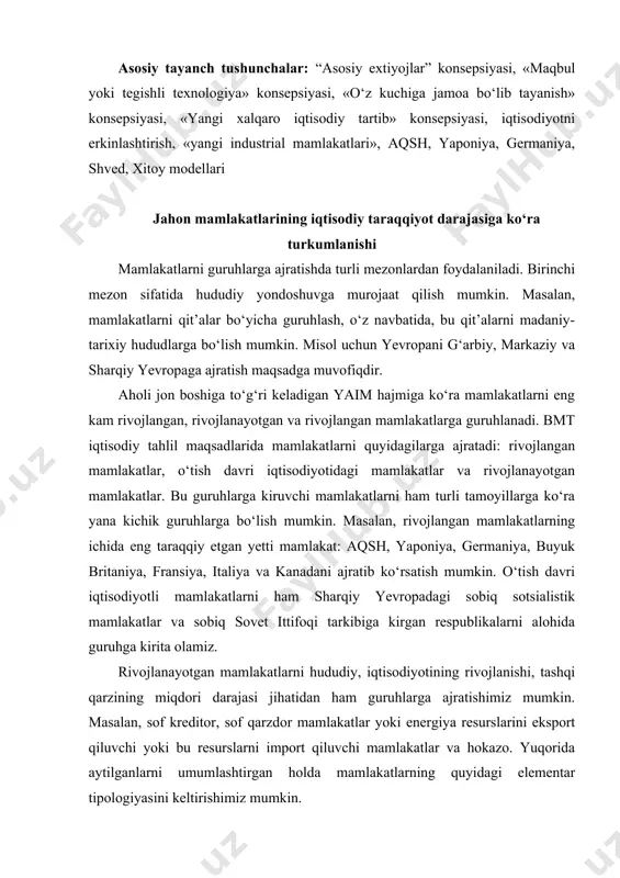 mlakatlarni hududiy, iqtisodiyotining rivojlanishi, tashqi qarzining miqdori darajasi jihatidan ham guruhlarga ajratishimiz mumkin. masalan, sof kreditor, sof qarzdor mamlakatlar yoki energiya resurslarini eksport qiluvchi yoki bu resurslarni import qiluvchi mamlakatlar va hokazo. yuqorida aytilganlarni umumlashtirgan holda mamlakatlarning quyidagi elementar tipologiyasini keltirishimiz mumkin. 1. katta yettilik davlatlari. 2. boshqa rivojlangan mamlakatlar. 3. yangi industrial mamlakatlar. 4. markaziy va sharqiy yevropa mamlakatlari. 5. sobiq sssr respublikalari. 6. xitoy. 7. hindiston va pokiston. 8. nisbatan tezroq rivojlanayotgan mamlakatlar. 9. klassik rivojlanayotgan mamlakatlar. 10. eng kam rivojlangan mamlakatlar. daromad darajasiga ko‘ra mamlakatlarni kam daromadli (60 ta), o‘rtadan past daromadli (59 ta), o‘rtadan yuqori daromadli (37 ta) va yuqori daromadli (53 ta) mamlakatlarga ajratish mumkin. rivojlangan mamlakatlarning iqtisodiy siyosatida ijtimoiy masalalarning o‘rni va ahamiyati jahon iqtisodiyotida aqsh, germaniya, yaponiya kabi bir qator sanoati rivojlangan mamlakatlar xuddi mana shu yo‘llar orqali taraqqiy etgan edi. aqsh o‘z iqtisodiy faoliyatini dastlabki yillarida asosan xom-ashyo, mevalar, paxta, asal, ko‘mir …