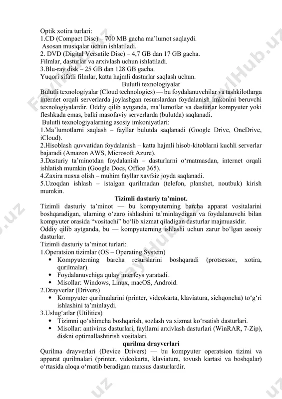 usuli bilan yoziladi. · tasma faqat ketma-ket (sequential access) tarzda o‘qiladi yoki yoziladi. · agar kerakli fayl lentaning oxirida bo‘lsa, u joygacha tasma aylanishi kerak bo‘ladi. optik xotira optik xotira — bu ma’lumotlarni yorug‘lik nuri (asosan lazer) yordamida yozadigan va o‘qiydigan tashqi xotira turidir. ma’lumotlar maxsus plastik disklar yuzasiga yoziladi. optik xotira turlari: 1.cd (compact disc) – 700 mb gacha ma’lumot saqlaydi. asosan musiqalar uchun ishlatiladi. 2. dvd (digital versatile disc) – 4,7 gb dan 17 gb gacha. filmlar, dasturlar va arxivlash uchun ishlatiladi. 3.blu-ray disk – 25 gb dan 128 gb gacha. yuqori sifatli filmlar, katta hajmli dasturlar saqlash uchun. bulutli texnologiyalar bulutli texnologiyalar (cloud technologies) — bu foydalanuvchilar va tashkilotlarga internet orqali serverlarda joylashgan resurslardan foydalanish imkonini beruvchi texnologiyalardir. oddiy qilib aytganda, ma’lumotlar va dasturlar kompyuter yoki fleshkada emas, balki masofaviy serverlarda (bulutda) saqlanadi. bulutli texnologiyalarning asosiy imkoniyatlari: 1.ma’lumotlarni saqlash – fayllar bulutda saqlanadi (google drive, onedrive, icloud). …