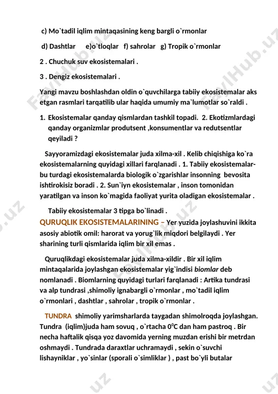 temizuvchilar (los, ayiq, silovsin, tulki, bo`ri),qushlar(qizilishton, boyqush, qorayaloq, lochinlar)asosiy o`rin egallaydi . tirik organizmlar mavsumiy iqlimsharoitiga moslashgan . ularda qishki uyqu , migratsiya ,tinim davri kuzatiladi . dashtlarning iqlimi fasllar davomida o`zgarib turadi, qish harorati 00c dan past . asosan o`tlar, qisman buta va daraxtlar o`sadi . hayvonlar orasida tuyoqli hayvonlardan bizon, antilopa, sayg`oq, kenguru, jirafa, zebra, oq nosoroglar; mayda sutemizuvchilardan quyonlar, yumronqoziqlar, sichqonlar; yirtqichlardan bo`ri, sher, qoplon, gepart, giyena itlari hamda turli qushlar uchraydi . o`tloqlar- o`simliklari asosan o`tlardan iborat ekosistemalar. bu ekosistemada o`suvchi o`simliklar yetarli darajada namlik talab qiladi . o`tloqlar namlik etarli bo`lgan hududlar : pasttekisliklar, daryo qirg`og`idagi yerlarni tog` o`tloqlari-alp o`tloqlari, yaylovlarni o`z ichiga oladi . sahrolar iqlimi juda quruq, kunlari issiq, tunlari esa sovuq ekosistemalardir. kserofitlar o`t o`simliklar qisman butalar ,efemerlar ko`p uchraydi . hayvonlardan kemiruvchilar(tovushqonlar yumronqoziqlar),tuyoqli hayvonlar(quoin, jayron, antilopa), yirtqichlar(bo`ri va sahro tulkisi), ko`plab sudralib yuruvchilar, o`rgimchaksimonlar, hashoratlar uchraydi. ularning ko`pchiligi tunda faoi bo`ladi. …