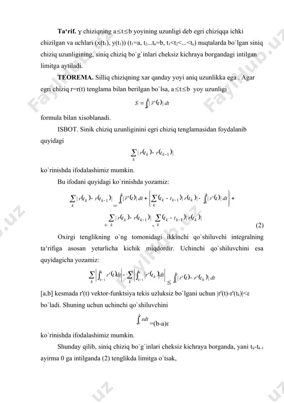 gri chiziq x=x(t), y=y(t), z=z(t) parametrik tenglamalar bilan berilgan bo`lsa, (1) ga asosan a(t(b yoy uzunligi (3) formula bilan xisoblanadi. 2. agar egri chiziq y=y(t), z=z(t) ko`rinishda berilgan bo`lsa yoy uzunligi (4) formula bilan xisoblanadi. eslatma. хоу tekislikda yotuvchi tekis egri chiziqlar uchun (3) va (4) formulalarda z'=0 bo`ladi. egri chiziqni tabiiy parametrlash. ( silliq egri chiziq r=r(t) vektor tenglama bilan berilgan bo`lsin. formula bilan aniqlanuvchi s(t) funktsiyani kiritamiz. bu funktsiya quyidagi sodda geometrik ma`noga ega, yani |s(t)| miqdor [t0,t] yoy uzunligidan iboratdir. s(t) funktsiya doimiy monotondir, chunki shuning uchun egri chiziqda parametr sifatida s yoy uzunligini olish mumkin. egri chiziqni bunday parametrlash tabiiy parametrlash deb yuritiladi. egri chiziq tabiiy parametrlanganda urinmaning yo`naltiruvchi vektori r'(s) birlik vektordan iborat bo`ladi, yani |r'(s)|=1 xaqiqatan ham bo`lib, agar s'=|r'| ekanini eotiborga olsak, kelib chiqadi. adabiyotlar 1. александров а.д., нецветаев н.ю. геометрия. м.,наука,1990. 2. нарманов а.я. дифференциал геометрия. т. университет, 2003 3. погорелов а.в. …