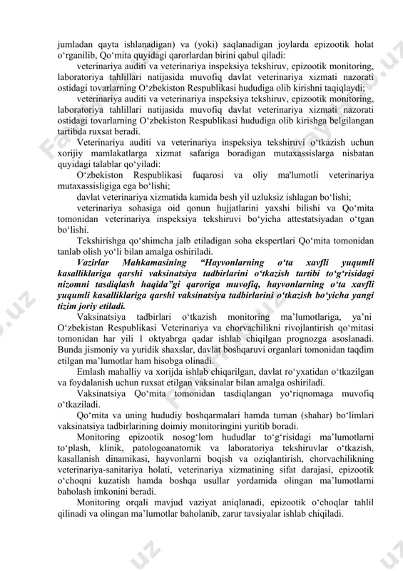 hqaruv tizimi va vakolatlari, hayvonlar bosh soni, mahsulot ishlab chiqarish hajmi va ularni iste'molga yaroqliligi bo‘yicha xulosalar berish jarayonini audit qilish; xorijiy mamlakat hududida davlat veterinariya nazorati ostidagi tovarlarni yetishtirish va ishlab chiqarish joylarida monitoring o‘tkazish va tekshirish; butunjahon hayvonlar sog‘ligini himoya qilish tashkilotining xalqaro veterinariya kodeksi talablariga va standartlariga muvofiq tekshiruv va tahlillarni o‘tkazish; davlat veterinariya xizmati nazorati ostidagi tovarlarni yetishtirish va ishlab chiqarish tizimini o‘zbekiston respublikasining veterinariya talablariga muvofiqligi; hayvonlarni karantinga qo‘yish bo‘yicha amalga oshiriladigan tadbirlar (kasalliklar profilaktikasi, davolash va diagnostika) va ularning samaradorligi; davlat veterinariya xizmatining nazorat ostidagi obektlarda olib boriladigan nazorat ishlari va nazorat tariqasida o‘tkazilgan laboratoriya tahlillari natijalari va ularning rasmiylashtirilgan hisobotlari; zarur hollarda veterinariya sertifikatlashtirish tizimini o‘rganish uchun davlat veterinariya nazorati ostidagi tovarlardan namunalarni tanlab olish. qo‘mita xorijiy mamlakatning davlat veterinariya xizmati bo‘yicha vakolatli organi bilan kelishgan holda va hamkorlikda nazorat ostidagi tovarlarni yetishtirish, ishlab chiqarish va saqlash joylarida veterinariya tadbirlari qo‘llanilishi, ishlab chiqarilgan …