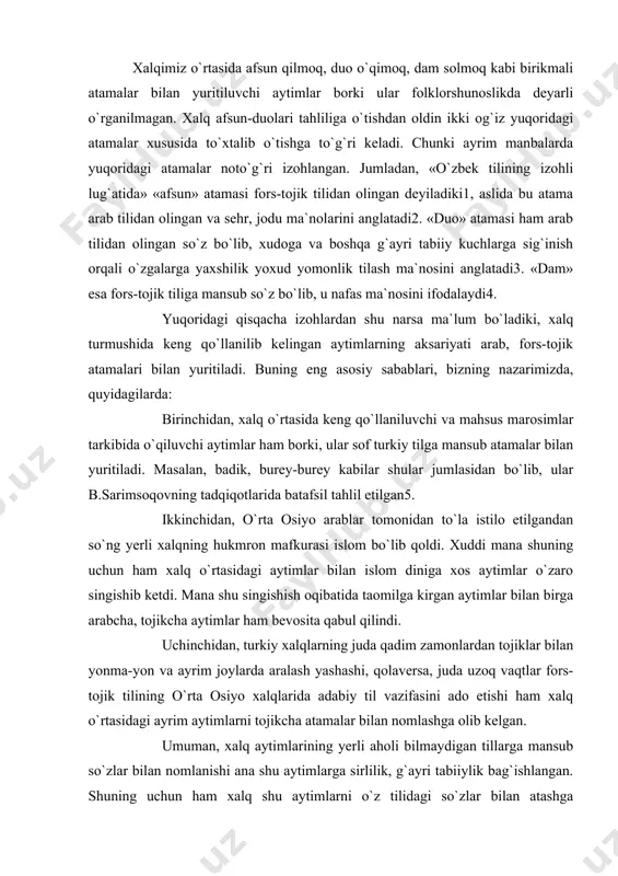 q vaqtlar fors-tojik tilining o`rta osiyo xalqlarida adabiy til vazifasini ado etishi ham xalq o`rtasidagi ayrim aytimlarni tojikcha atamalar bilan nomlashga olib kelgan. umuman, xalq aytimlarining yerli aholi bilmaydigan tillarga mansub so`zlar bilan nomlanishi ana shu aytimlarga sirlilik, g`ayri tabiiylik bag`ishlangan. shuning uchun ham xalq shu aytimlarni o`z tilidagi so`zlar bilan atashga nechog`lik imkoniyatlarga ega bo`lishiga qaramay, ularning nomlarini o`zgartirmay kelmoqda. afsun-duolar xalq hayotining ajralmas bir qismi sifatida juda qadim zamonlarda vujudga kelgan. chunki kishilar o`zlarini turli-tuman kasalliklardan, ofat va falokatlardan, ziyon-zahmatlardan, o`g`ri va qaroqchilardan, yirtqich va darandalardan saqlash kerak bo`lganda, o`zgalarga ta`sir ko`rsatish yoki zarar yetkazishga harakat qilganlar. xuddi mana shunday intilish va istak asta-sekin rang-barang xatti-harakatlar vositasida aytiladigan aytimlarning yaratilishiga olib kelgan. bu xildagi aytimlar esa uzoq davrlar aytilaverish oqibatida tobora qat`iy shakl mazmunga ega bo`lgan afsun-duolar shaklini olgan. albatta, bunday aytim-duolarning kelib chiqishi qadimgi ajdodlarimizning tabiat kuchlari oldida ojizliklari, nochorliklari oqibatidan boshqa narsa emas. chunki inson o`z …