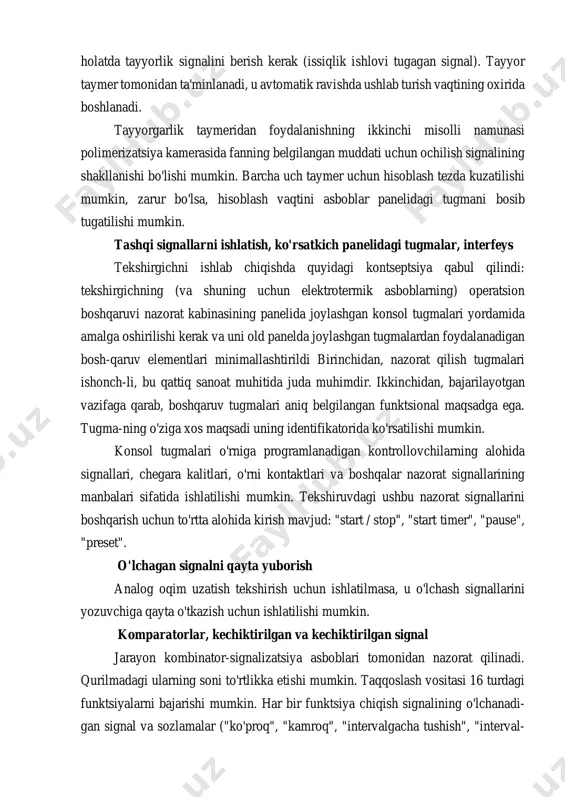 gan signal). tayyor taymer tomonidan ta'minlanadi, u avtomatik ravishda ushlab turish vaqtining oxirida boshlanadi. tayyorgarlik taymeridan foydalanishning ikkinchi misolli namunasi polimerizatsiya kamerasida fanning belgilangan muddati uchun ochilish signalining shakllanishi bo'lishi mumkin. barcha uch taymer uchun hisoblash tezda kuzatilishi mumkin, zarur bo'lsa, hisoblash vaqtini asboblar panelidagi tugmani bosib tugatilishi mumkin. tashqi signallarni ishlatish, ko'rsatkich panelidagi tugmalar, interfeys tekshirgichni ishlab chiqishda quyidagi kontseptsiya qabul qilindi: tekshirgichning (va shuning uchun elektrotermik asboblarning) operatsion boshqaruvi nazorat kabinasining panelida joylashgan konsol tugmalari yordamida amalga oshirilishi kerak va uni old panelda joylashgan tugmalardan foydalanadigan bosh-qaruv elementlari minimallashtirildi birinchidan, nazorat qilish tugmalari ishonch-li, bu qattiq sanoat muhitida juda muhimdir. ikkinchidan, bajarilayotgan vazifaga qarab, boshqaruv tugmalari aniq belgilangan funktsional maqsadga ega. tugma-ning o'ziga xos maqsadi uning identifikatorida ko'rsatilishi mumkin. konsol tugmalari o'rniga programlanadigan kontrollovchilarning alohida signallari, chegara kalitlari, o'rni kontaktlari va boshqalar nazorat signallarining manbalari sifatida ishlatilishi mumkin. tekshiruvdagi ushbu nazorat signallarini boshqarish uchun to'rtta alohida kirish mavjud: …