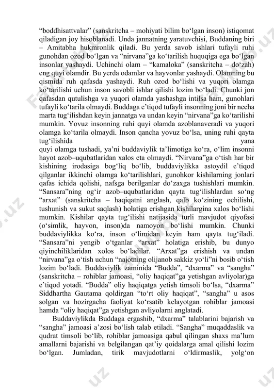 vistara (“buddaning hayoti”)”, buddaviy faylasuf ashvagxosha tomonidan milodning i–ii asrlarida yaratilgan “buddxacharita”, milodning i asrida yozilgan “abnixishkramansutra” va “nidanakatxa”, “dhammapada” (“dharma yo‘li”, “buddaning fikr–g‘oyalari”) kabi asarlar buddaviylikning muhim manbalaridan hisoblanadi. buddaviylik qadimiy hind diniy-falsafiy ta’limotlari ta’sirida shakllanganini alohida qayd etish lozim. buddaviylikda o‘sha davrda ham ustuvor bo‘lgan kasta tizimi va unda ruhoniylarning boshqalardan ustunligi haqidagi qarashlar va amaliyot ham inkor qilingan. bular buddaning “o‘zingga ozor yetmasin desang, o‘zgalarga ozor berma, boshqalarga ozor bersang, o‘zing ham ozor chekasan. hirsu havas barcha baxtsizliklarning sababchisidir. vaqt o‘tishi bilan hamma narsa o‘zgaradi, shuning uchun, hech narsaga ortiqcha ko‘ngil bog‘lama, ko‘ngilni toza tut, haqiqat va boqiy saodat izla. yomonlik qilma, gunohdan saqlan. hamisha yaxshilik qil. boshqalarni sevsang, o‘zing ham, boshqalar ham baxtli bo‘lishadi. o‘zgalarning aytganlarini rad etma va qoralama, o‘zni baxtli qilish uchun o‘zgalarni baxtsiz qilish insofdan emas”, degan so‘zlarida teran aks etgan. buddaviylik ta’limotining o‘ziga xos jihatlar barcha jonli narsalarga muhabbat bilan qarashning targ‘ib …