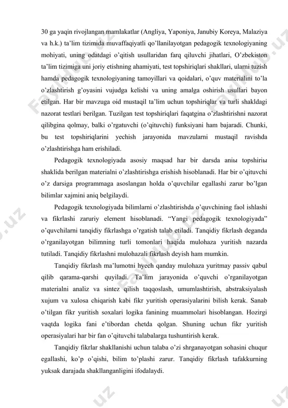 ’rganilayotgan materialni analiz va sintez qilish taqqoslash, umumlashtirish, abstraksiyalash xujum va xulosa chiqarish kabi fikr yuritish operasiyalarini bilish kerak. sanab o’tilgan fikr yuritish soxalari logika fanining muammolari hisoblangan. hozirgi vaqtda logika fani e’tibordan chetda qolgan. shuning uchun fikr yuritish operasiyalari har bir fan o’qituvchi talabalarga tushuntirish kerak. tanqidiy fikrlar shakllanishi uchun talaba o’zi shrganayotgan sohasini chuqur egallashi, ko’p o’qishi, bilim to’plashi zarur. tanqidiy fikrlash tafakkurning yuksak darajada shakllanganligini ifodalaydi. ta’lim jarayoni talabaning mustaqil fikrlash darajasiga ko’tarilgandagina samarador bo’ladi. ta’lim texnologiyasining asosiy maqsadi va mohiyati tanqidiy fikrlashni o’stirish, fikrlashga o’rgatishdir. chunki faqat mustaqil o’qib, fikrlab o’zlashtirilgan bilim mustahkam bo’ladi va bilim egasi uni turli sharoitlarda qo’llashi mumkin. tanqidiy fikrlash bilim olishning barcha bosqichida amalga oshiriladi. ayniqsa, muammoli-izlanuvchan bosqich tanqidiy fikrlashga asoslaniladi. bu bosqichda talabaning mustaqilligiga keng yo’l beriladi va u ta’lim jarayonida o’z kashfiyoti (izlanishi) asosida yangi bilimlarni o’rganadi. bu “kashfiyot orqali bilim” deb yuritiladi. bu texnologik jihatdan quyidagicha amalga oshiriladi: …