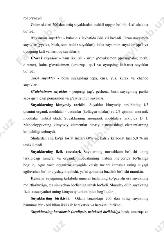 qiyshayib qolishi, ya’ni qomatida buzilish bo‘lishi mumkin. keksalar suyagining tarkibida mineral tuzlarning ko‘payishi esa suyakning mo‘rtlashuviga, tez sinuvchan bo‘lishiga sabab bo‘ladi. shunday qilib suyakning fizik xususiyatlari uning kimyoviy tarkibi bilan bog‘liqdir. suyaklariing birikishi. odam tanasidagi 200 dan ortiq suyakning hammasi bir - biri bilan ikki xil: harakatsiz va harakatli birikadi, suyaklarning harakatsiz (oraliqsiz, uzluksiz} birikishiga bosh, umurtqa va chanoq suyaklarining bir - biri bilan tutashuvi misol bo‘ladi. ular boylamlar, tog‘aylar, suyak choklari yordamida bir - biriga birikadi. bosh suyagi peshona, tepa, chakka, ensa kabi alohida suyaklardan iborat bo‘lib, bola o‘sgan sari ular chok yordamida bir - biriga birikib, yaxlit bosh suyagini hosil qiladi. bu suyaklar bir - biriga uzluksiz - zich birikkanligi uchun ular harakatsiz bo‘ladi. harakatli, ya’ni bo‘g‘im hosil qilib birikishga qo‘l va oyoqlarning‘ bo‘g‘imlari kiradi: yyelka, tirsak, kaft ust, son - chanoq, tizza, boldir tovon hamda qo‘l va oyoq panja suyaklarining bir - biri bilan bo‘g‘im hosil qilib …