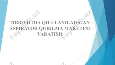tibbiyotda qo‘llaniladigan aspirator qurilma maketini yaratish — PPTX