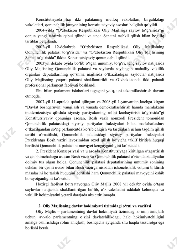 lamentda ko‘rib chiqish va tasdiqlash uchun taqdim qilish tartibi o‘rnatilishi, qonunchilik palatasidagi siyosiy partiyalar fraksiyalari prezidentga bosh vaziri lavozimidan ozod qilish bo‘yicha taklif kiritish huquqi berilishi qonunchilik palatasini mavqyei kengayganligini ko‘rsatadi. 2. prezident konsepsiyasi va u asosda konstitutsiyaga kiritilgan o‘zgartirish va qo‘shimchalarga asosan bosh vazir va qonunchilik palatasi o‘rtasida ziddiyatlar doimiy tus olgan holda, qonunchilik palatasi deputatlarining umumiy sonining uchdan bir qismi ovozi bilan bosh vazirga nisbatan ishonchsizlik votumi bildirish masalasini ko‘tarish huquqini berilishi ham qonunchilik palatasi mavqyeini oshib borayotganligini ko‘rsatdi. hozirgi faoliyat ko‘rsatayotgan oliy majlis 2008 yil dekabr oyida o‘tgan saylovlar natijasida shakllantirilgan bo‘lib, o‘z vakolatini uddalab kelmoqda va vakillik hokimiyatini yetarli darajada aks ettirilmoqda. 2. oliy majlisning davlat hokimiyati tizimidagi o‘rni va vazifasi oliy majlis – parlamentning davlat hokimiyati tizimidagi o‘rnini aniqlash uchun, avvalo parlamentning o‘zini davlatchilikdagi, halq hokimiyatchiligini amalga oshirishdagi rolini aniqlash, boshqacha aytganda shu haqda tassurotga ega bo‘lishi kerak. parlamentni vujudga kelishi – jahon davlatchilik tajribasidagi …