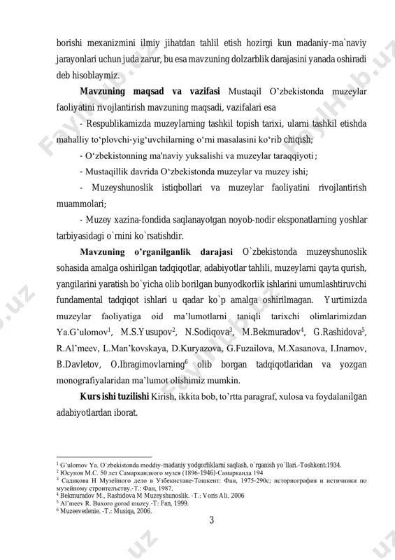 asanova, i.inamov, b.davletov, o.ibragimovlarning6 olib borgan tadqiqotlaridan va yozgan monografiyalaridan ma’lumot olishimiz mumkin. kurs ishi tuzilishi kirish, ikkita bob, to’rtta paragraf, xulosa va foydalanilgan adabiyotlardan iborat. 1 g’ulomov ya. o`zbekistonda moddiy-madaniy yodgorliklarni saqlash, o`rganish yo`llari.-toshkent:1934. 2 юсупов м.с. 50 лет самаркандкого музея (1896-1946)-самарканда 194 3 садиқова н музейного дело в узбекистане-тошкент: фан, 1975-290с; историография и истичники по музейному строителъству.-т.: фан, 1987. 4 bekmuradov m., rashidova m muzeyshunoslik. -t.: voris ali, 2006 5 al’meev r. buxoro gorod muzey.-t: fan, 1999. 6 muzeevedenie. -t.: musiqa, 2006. 4 i – bob. mustaqillik yillarida muzeylar faoliyatining takomillashuvi. 1.1 o‘zbekistonning ma'naviy yuksalishi va muzeylar taraqqiyoti hozirgi kunda jamiyat hayotida, xalqni fan va madaniyat bilan yaqindan tanishuvida, ilm-fan va madaniyat rivojida, shuningdek xalq maorifida muzeylarning o’rni tabora o’sib bormoqda. mustaqillik tufayli respublikamizda muzeylarga bo‘lgan e'tibor yanada oshdi. xususan, keyingi 10 yil ichida davlat qarmog‘idagi muzeylar soni 140 tani tashkil etdi. shulardan tarix muzeylari 75 ta, o‘lkashunoslik …