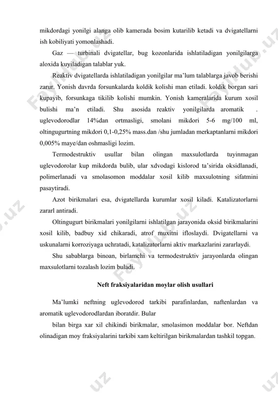 ikdorda bulib, ular xdvodagi kislorod ta’sirida oksidlanadi, polimerlanadi va smolasomon moddalar xosil kilib maxsulotning sifatmini pasaytiradi. azot birikmalari esa, dvigatellarda kurumlar xosil kiladi. katalizatorlarni zararl antiradi. oltingugurt birikmalari yonilgilarni ishlatilgan jarayonida oksid birikmalarini xosil kilib, badbuy xid chikaradi, atrof muxitni ifloslaydi. dvigatellarni va uskunalarni korroziyaga uchratadi, katalizatorlarni aktiv markazlarini zararlaydi. shu sabablarga binoan, birlamchi va termodestruktiv jarayonlarda olingan maxsulotlarni tozalash lozim buladi. neft fraksiyalaridan moylar olish usullari ma’lumki neftning uglevodorod tarkibi parafinlardan, naftenlardan va aromatik uglevodorodlardan iboratdir. bular bilan birga xar xil chikindi birikmalar, smolasimon moddalar bor. neftdan olinadigan moy fraksiyalarini tarkibi xam keltirilgan birikmalardan tashkil topgan. neft moylari xar xil sharoyitda ishlaydi. moylarning sifatiga kuyiladigan talablardan biri — moylar issik va sovuk sharoyitlarda uzlarining kovushkokliklarini kam uzgarishlari kerak. parafin uglevodorodlari issik sharoyitda uzlarining kovushkokdikini pasaytiradilar, sovuk sharoyitda esa kristallga tushadilar. aromatik uglevodorodlar xam past xaroratda amorf xolatga utadilar. bular moylarning sifatini yomonlashishiga olib keladi. naften uglevodorodlari esa uz kovushkokliklarini …