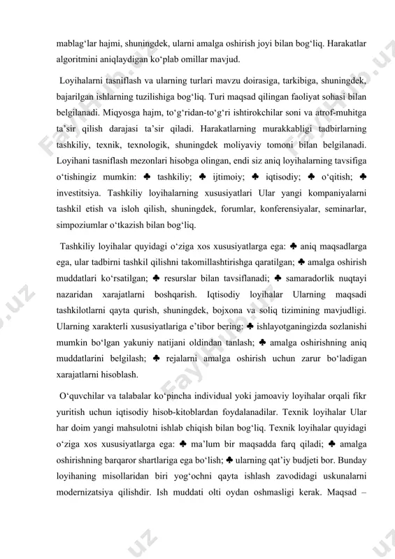 joyi bilan bog‘liq. harakatlar algoritmini aniqlaydigan ko‘plab omillar mavjud. loyihalarni tasniflash va ularning turlari mavzu doirasiga, tarkibiga, shuningdek, bajarilgan ishlarning tuzilishiga bog‘liq. turi maqsad qilingan faoliyat sohasi bilan belgilanadi. miqyosga hajm, to‘g‘ridan-to‘g‘ri ishtirokchilar soni va atrof-muhitga ta’sir qilish darajasi ta’sir qiladi. harakatlarning murakkabligi tadbirlarning tashkiliy, texnik, texnologik, shuningdek moliyaviy tomoni bilan belgilanadi. loyihani tasniflash mezonlari hisobga olingan, endi siz aniq loyihalarning tavsifiga o‘tishingiz mumkin: tashkiliy; ijtimoiy; iqtisodiy; o‘qitish; investitsiya. tashkiliy loyihalarning xususiyatlari ular yangi kompaniyalarni tashkil etish va isloh qilish, shuningdek, forumlar, konferensiyalar, seminarlar, simpoziumlar o‘tkazish bilan bog‘liq. tashkiliy loyihalar quyidagi o‘ziga xos xususiyatlarga ega: aniq maqsadlarga ega, ular tadbirni tashkil qilishni takomillashtirishga qaratilgan; amalga oshirish muddatlari ko‘rsatilgan; resurslar bilan tavsiflanadi; samaradorlik nuqtayi nazaridan xarajatlarni boshqarish. iqtisodiy loyihalar ularning maqsadi tashkilotlarni qayta qurish, shuningdek, bojxona va soliq tizimining mavjudligi. ularning xarakterli xususiyatlariga e’tibor bering: ishlayotganingizda sozlanishi mumkin bo‘lgan yakuniy natijani oldindan tanlash; amalga oshirishning aniq muddatlarini belgilash; rejalarni amalga oshirish …