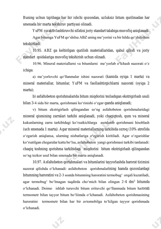 asfaltobeton qorishmalaridagi mineral qismining zarralari tarkibi aniqlanadi, yoki chaqiqtosh, qum va mineral kukunlarning zarra tarkibidagi ko‘rsatkichlarga asoslanib qorishmani hisoblash (uch smenada 1 marta). agar mineral materiallarning tarkibida ozroq (10% atrofida o‘zgarish aniqlansa, ularning nisbatlariga o‘zgarish kiritiladi. agar o‘zgarishlar ko‘rsatilgan chegaralar katta bo‘lsa, asfaltobeton yangi qorishmasi tarkibi tanlanadi: chaqiq toshning qorishma tarkibidagi miqdorini bitum ekstrigirlash qilingandan so‘ng tezkor usul bilan smenada bir marta aniqlanadi. 10.97. asfaltobeton qorishmalari va bitumlarini tayyorlashda harorat tizimini nazorat qilishda o‘lchanadi: asfaltobeton qorishmalarining hamda qozonlardagi bitumning haroratini va 2-3 soatda bitumning haroratini termobug‘ orqali kuzatiladi, agar termobug‘ bo‘lmagan taqdirda cho‘mich bilan olingan 2-4 dm3 bitumda o‘lchanadi. doimo ishlab turuvchi bitum erituvchi qo‘llanmada bitum harorati termometr bilan tayyor bitum bo‘liimda o‘lchanadi. asfaltobeton qorishmasining haroratini termometr bilan har bir avtomobilga to‘kilgan tayyor qorishmada o‘lchanadi. 10.98. asfaltobeton qorishmalar tayyorlash jarayonida smenada 2-3 marta mineral materiallar bilan bitumni aralashtirishni ko‘rsatilgandek vaqtda bajarilayotganini nazorat qilinadi (agar qorishtirgich avtomat boshqaruviga ega bo‘lmasa). 10.99.tayyor …